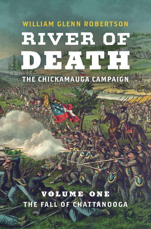 Book cover of River of Death--The Chickamauga Campaign: Volume 1: The Fall of Chattanooga (Civil War America)