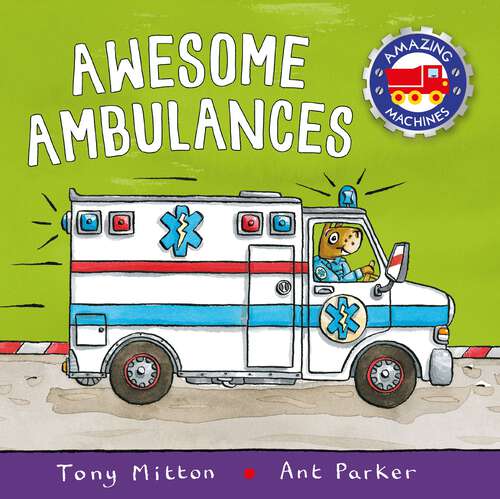 Book cover of Amazing Machines: Awesome Ambulances (Amazing Machines #78)