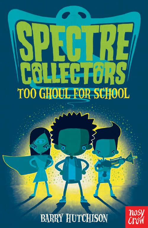 Book cover of Spectre Collectors: Too Ghoul For School (Spectre Collectors)