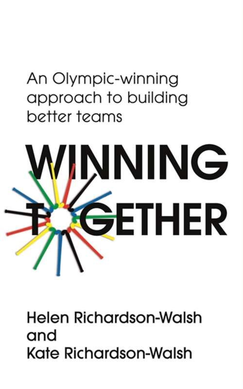 Book cover of Winning Together: An Olympic-Winning Approach to Building Better Teams