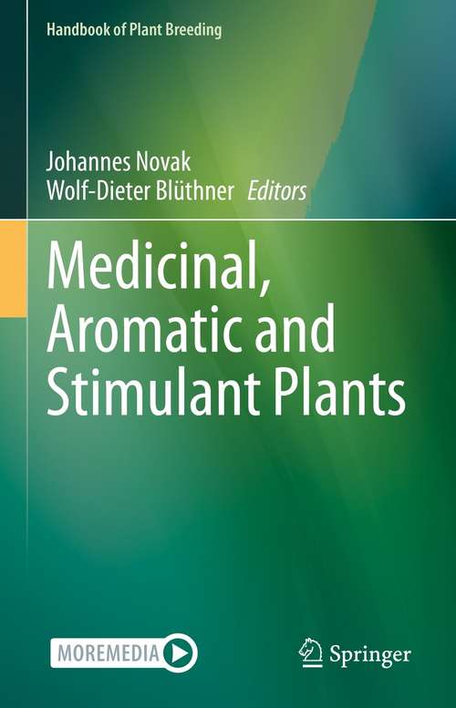 Book cover of Medicinal, Aromatic and Stimulant Plants (1st ed. 2020) (Handbook of Plant Breeding #12)