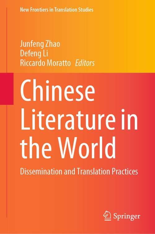 Book cover of Chinese Literature in the World: Dissemination and Translation Practices (1st ed. 2022) (New Frontiers in Translation Studies)