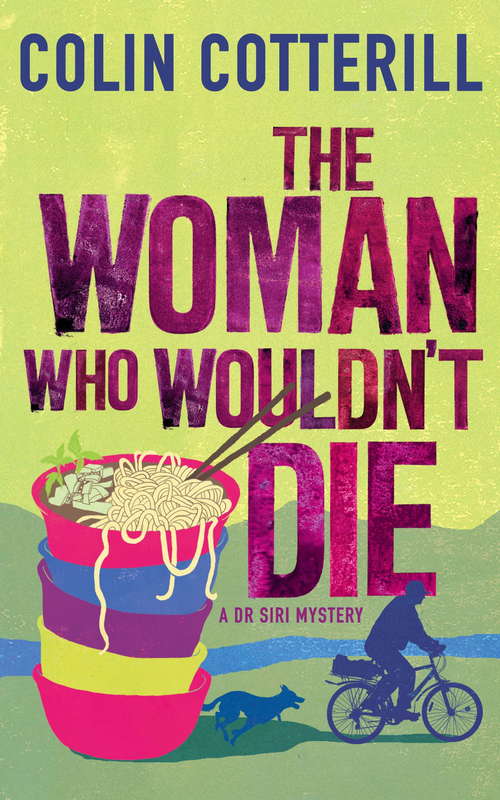 Book cover of The Woman Who Wouldn't Die: A Dr Siri Murder Mystery (Dr. Siri Paiboun Mystery Ser.: Bk. 9)
