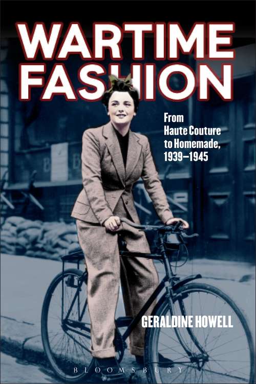 Book cover of Wartime Fashion: From Haute Couture to Homemade, 1939-1945