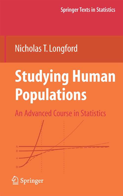 Book cover of Studying Human Populations: An Advanced Course in Statistics (2008) (Springer Texts in Statistics)