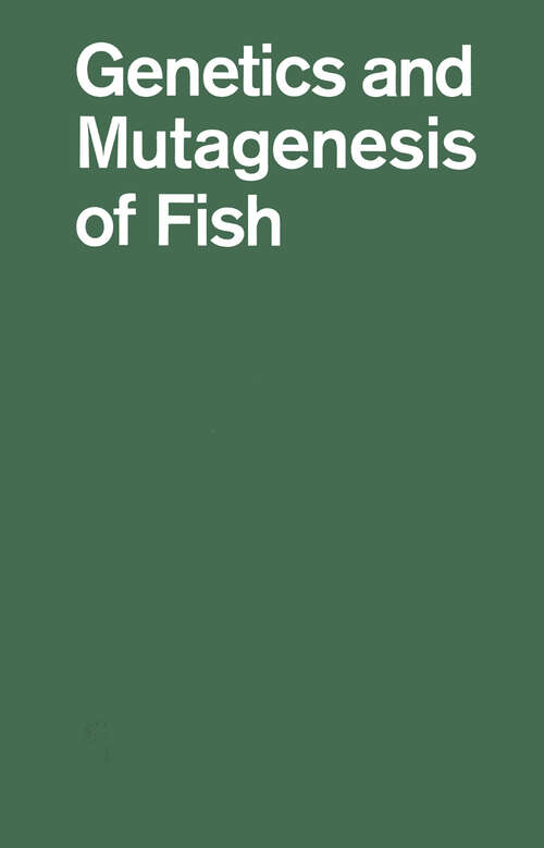 Book cover of Genetics and Mutagenesis of Fish: Dedicated to Curt Kosswig on his 70th Birthday (1973)