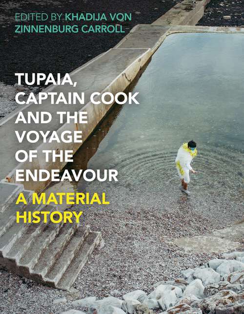 Book cover of Tupaia, Captain Cook and the Voyage of the Endeavour: A Material History