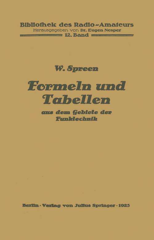 Book cover of Formeln und Tabellen aus dem Gebiete der Funktechnik (1925) (Bibliothek des Radio Amateurs (geschlossen) #12)