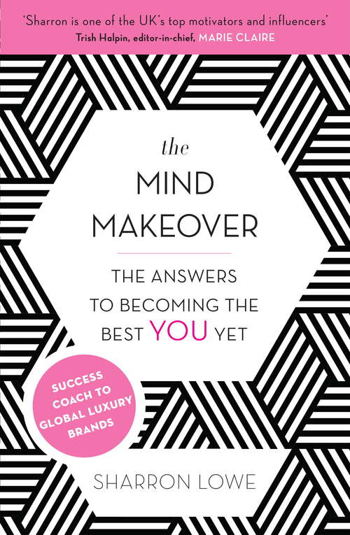 Book cover of The Mind Makeover: The Answers to Becoming the Best YOU Yet