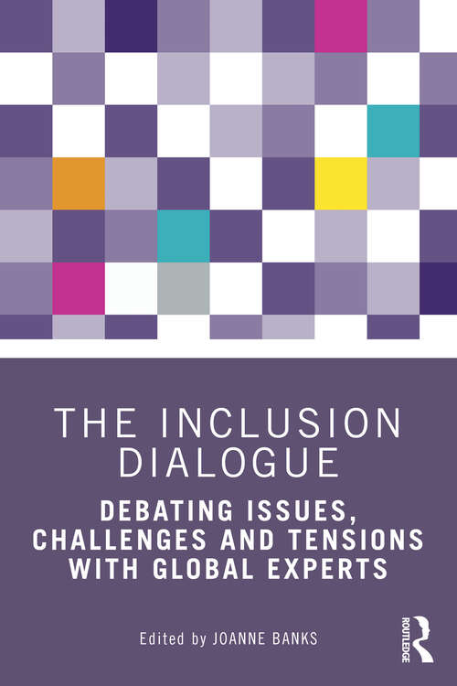 Book cover of The Inclusion Dialogue: Debating Issues, Challenges and Tensions with Global Experts