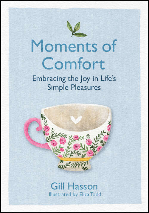 Book cover of Moments of Comfort: Embracing the Joy in Life's Simple Pleasures