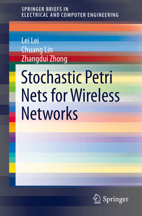 Book cover of Stochastic Petri Nets for Wireless Networks (2015) (SpringerBriefs in Electrical and Computer Engineering)
