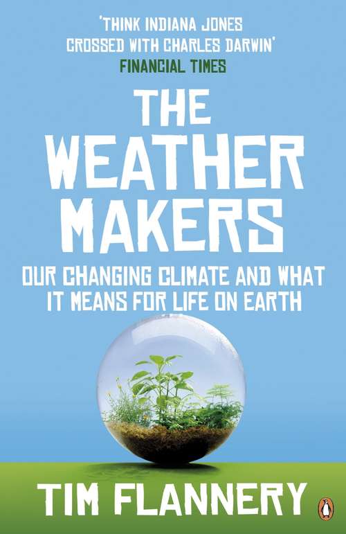 Book cover of The Weather Makers: Our Changing Climate and what it means for Life on Earth