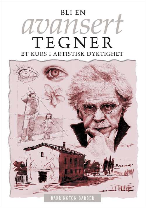 Book cover of Bli En Avansert Tegner: Et Kurs I Artistisk Dyktighet