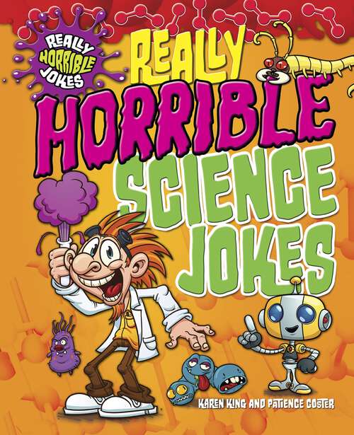 Book cover of Really Horrible Science Jokes (Really Horrible Jokes)