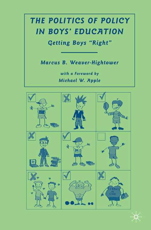 Book cover of The Politics of Policy in Boys’ Education: Getting Boys “Right” (2008)