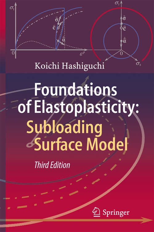 Book cover of Foundations of Elastoplasticity: Subloading Surface Model