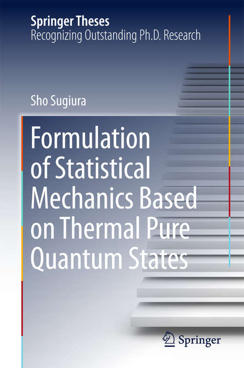Book cover of Formulation of Statistical Mechanics Based on Thermal Pure Quantum States (Springer Theses)