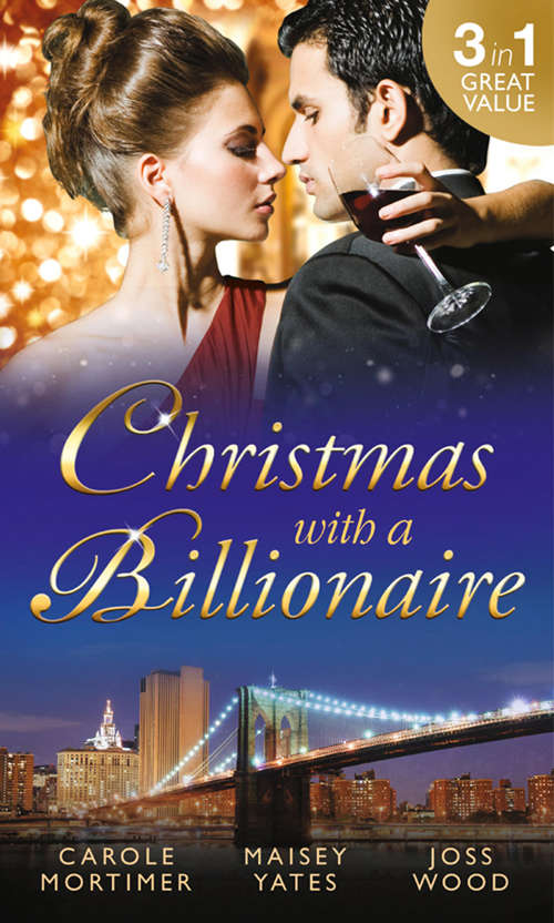 Book cover of Christmas with a Billionaire: Billionaire Under The Mistletoe / Snowed In With Her Boss / A Diamond For Christmas (ePub First edition) (Mills And Boon M&b Ser.)