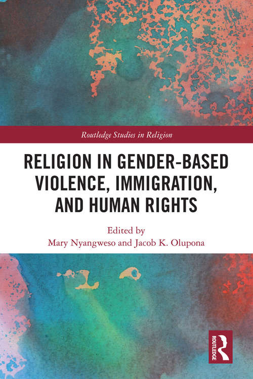 Book cover of Religion in Gender-Based Violence, Immigration, and Human Rights (Routledge Studies in Religion)