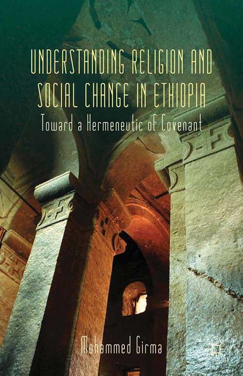 Book cover of Understanding Religion and Social Change in Ethiopia: Toward a Hermeneutic of Covenant (2012)