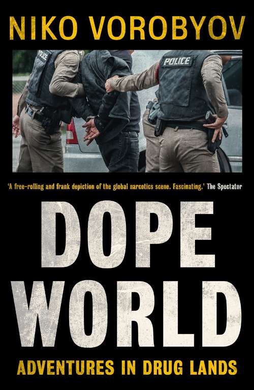 Book cover of Dopeworld: Adventures in Drug Lands