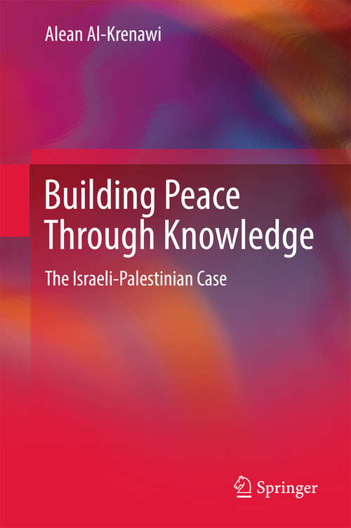 Book cover of Building Peace Through Knowledge: The Israeli-Palestinian Case