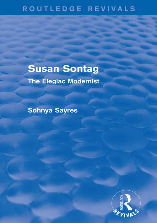Book cover of Susan Sontag: The Elegiac Modernist (Routledge Revivals)
