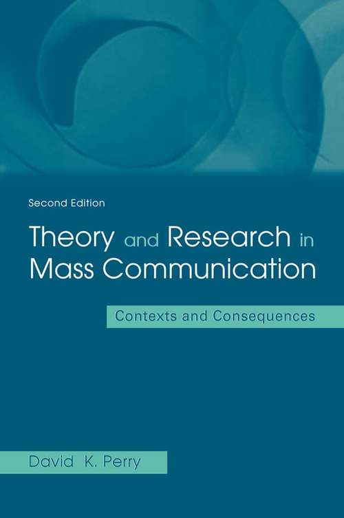 Book cover of Theory and Research in Mass Communication: Contexts and Consequences (2) (Routledge Communication Ser.)