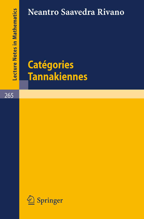 Book cover of Categories Tannakiennes (1972) (Lecture Notes in Mathematics #265)
