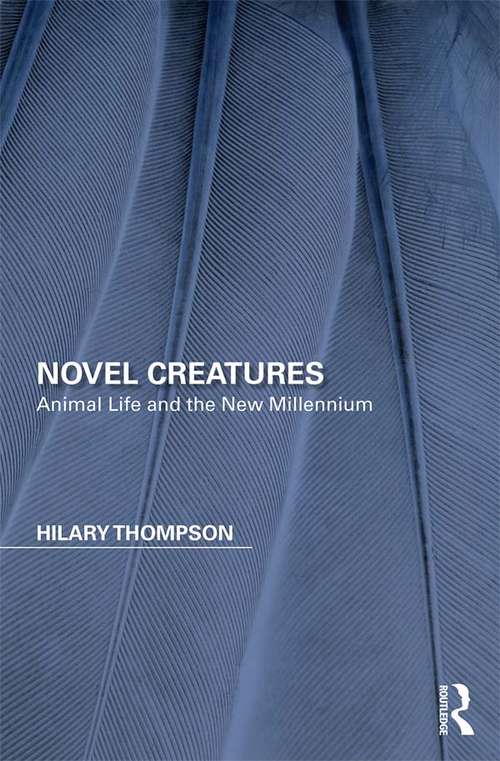 Book cover of Novel Creatures: Animal Life and the New Millennium