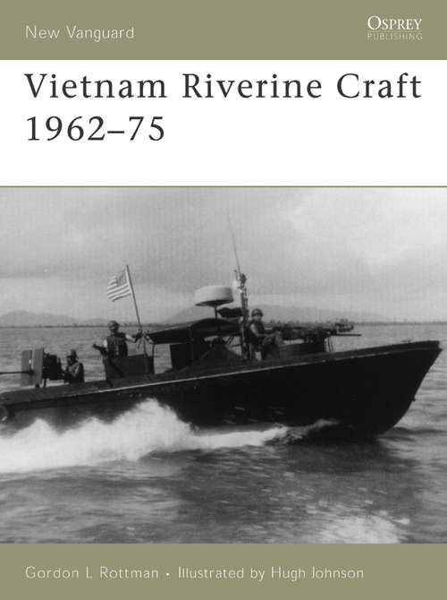 Book cover of Vietnam Riverine Craft 1962–75 (New Vanguard #128)