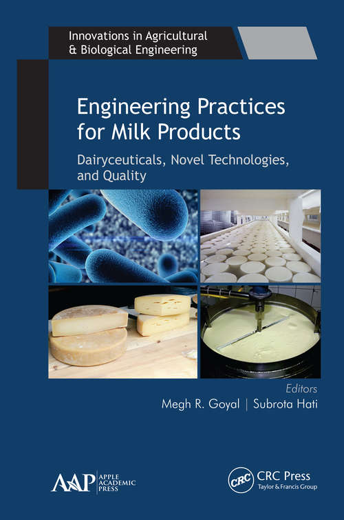 Book cover of Engineering Practices for Milk Products: Dairyceuticals, Novel Technologies, and Quality (Innovations in Agricultural & Biological Engineering)