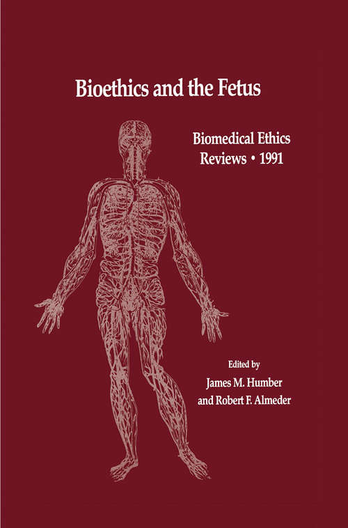 Book cover of Bioethics and the Fetus: Medical, Moral and Legal Issues (pdf) (1991) (Biomedical Ethics Reviews)