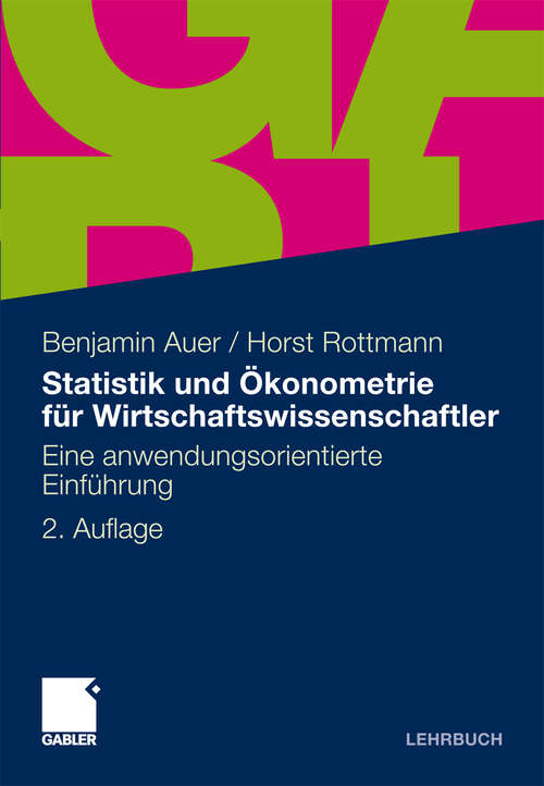 Book cover of Statistik und Ökonometrie für Wirtschaftswissenschaftler: Eine anwendungsorientierte Einführung (2. Aufl. 2012)