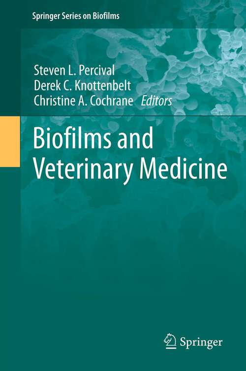 Book cover of Biofilms and Veterinary Medicine (2011) (Springer Series on Biofilms #6)
