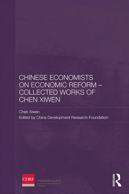 Book cover of Chinese Economists on Economic Reform - Collected Works of Chen Xiwen (Routledge Studies on the Chinese Economy)