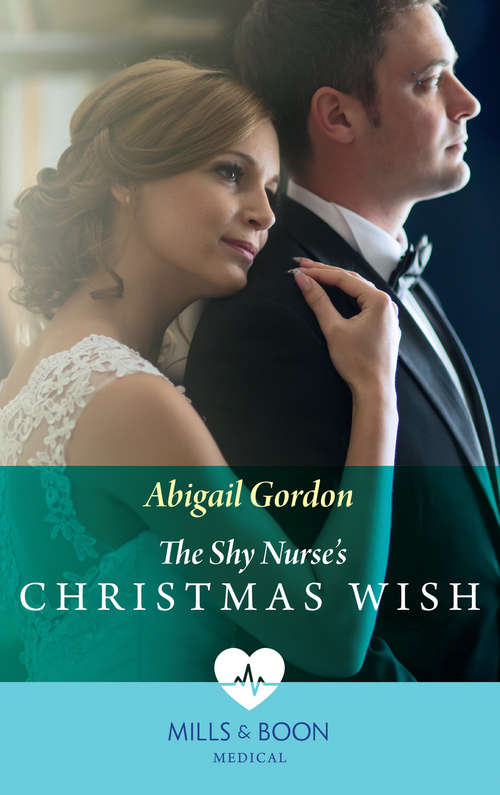 Book cover of The Shy Nurse's Christmas Wish: Heart Surgeon To Single Dad Ny Doc Under The Northern Lights The Shy Nurse's Christmas Wish (ePub edition) (Mills And Boon Medical Ser.)