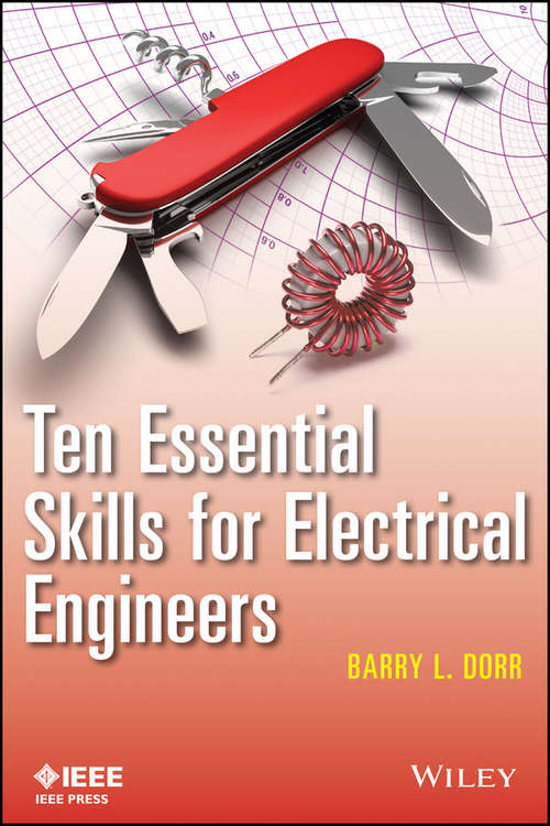 Book cover of Ten Essential Skills for Electrical Engineers (Wiley - IEEE)