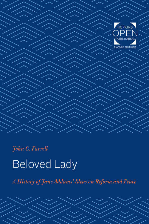 Book cover of Beloved Lady: A History of Jane Addams' Ideas on Reform and Peace (The Johns Hopkins University Studies in Historical and Political Science)