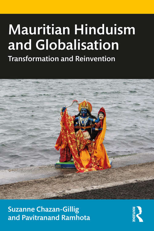 Book cover of Mauritian Hinduism and Globalisation: Transformation and Reinvention