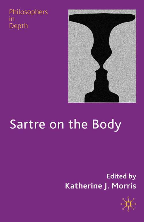 Book cover of Sartre on the Body (2010) (Philosophers in Depth)