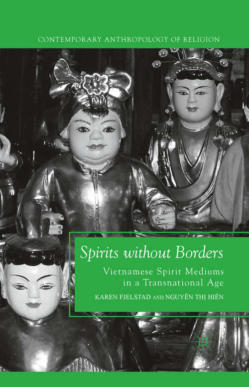 Book cover of Spirits without Borders: Vietnamese Spirit Mediums in a Transnational Age (2011) (Contemporary Anthropology of Religion)