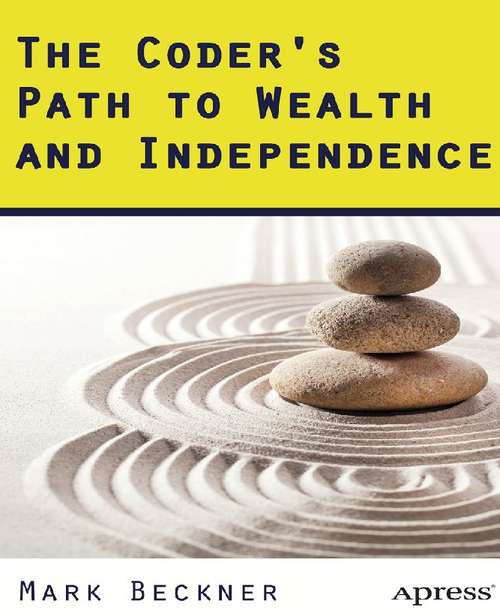 Book cover of The Coder's Path to Wealth and Independence (1st ed.)
