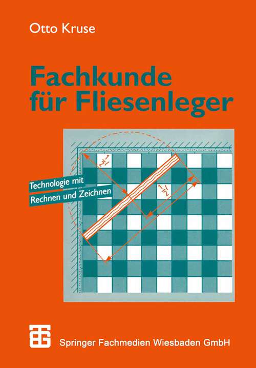 Book cover of Fachkunde für Fliesenleger: Technologie mit Rechnen und Zeichnen (6., überarb. u. erw. Aufl. 1999)