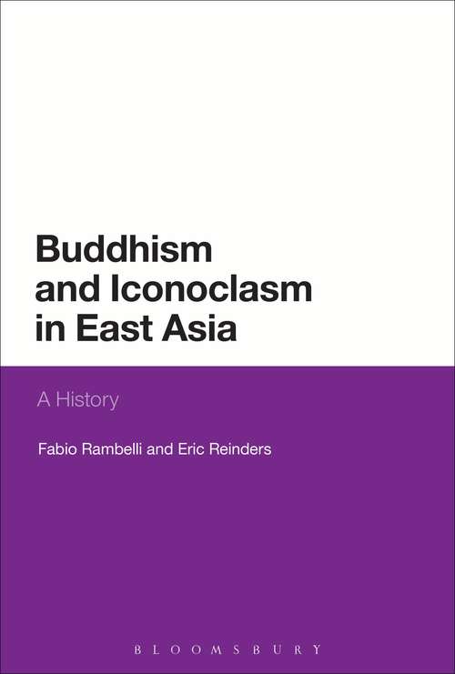 Book cover of Buddhism and Iconoclasm in East Asia: A History