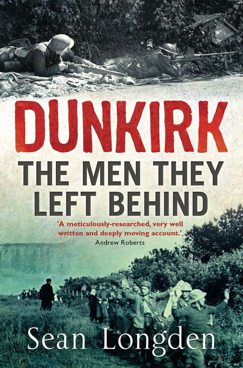 Book cover of Dunkirk: The Men They Left Behind