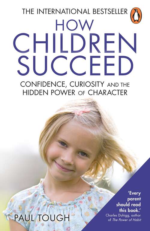 Book cover of How Children Succeed: Grit, Curiosity, And The Hidden Power Of Character