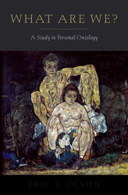 Book cover of What Are We?: A Study in Personal Ontology (Philosophy of Mind)