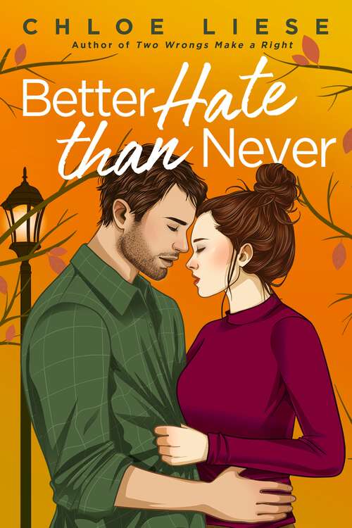 Book cover of Better Hate than Never: the perfect romcom for fans of 10 Things I Hate About You